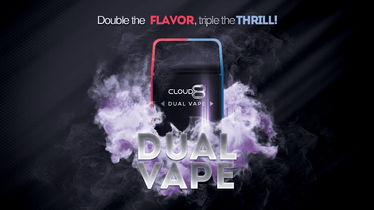 Cloud 8 Dual Vape Double the Flavor Triple the Thrill